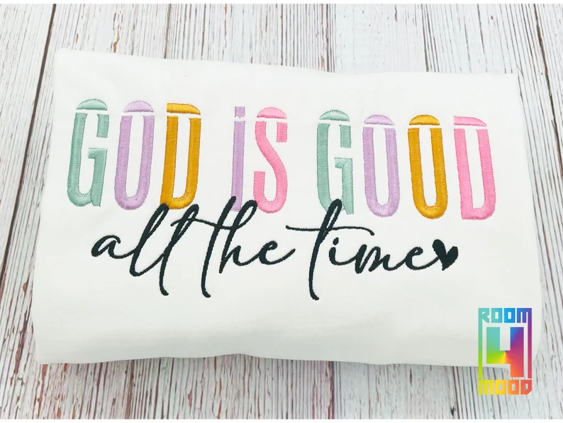 God is good all the time embroidery sweatshirt, embroidered sweater, Jesus Love, Christian Faith, Bible truths, Christian symbol, Love God