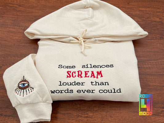 Embroidered SCREAM Hoodie, Some Silences scream louder than words ever could sweatshirt, Sleeve embroidery eye, motivation, feel better